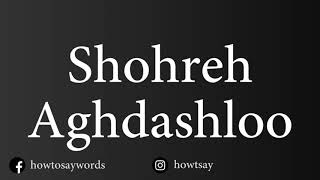 How To Pronounce Shohreh Aghdashloo [upl. by Cyrilla]