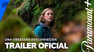 Uma Obsessão Desconhecida  Trailer Oficial  Paramount Plus [upl. by Erasme]