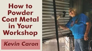 How to Powder Coat Metal in Your Own Workshop  Kevin Caron [upl. by Acinoreb456]