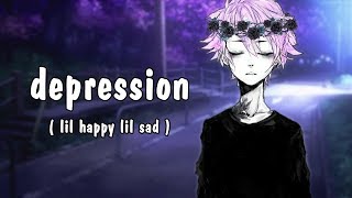 Nightcore  depression lil happy lil sad  Lyrics [upl. by Nirrol]