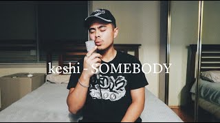 Keshi  SOMEBODY Cover by JR Pasinos [upl. by Glyn]