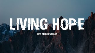 LIVING HOPE  LIFECHURCH WORSHIP LYRICS [upl. by Herates]