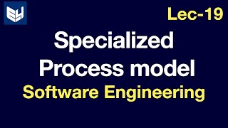 Specialized Process model  Software Engineering  SE  Lec19  Bhanu Priya [upl. by Osi]