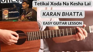 Tetikai Chodana Kesa Lai  Karan Bhatta  Guitar Lesson  Sadhana [upl. by Audra]