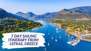 Yacht Charter in LEFKAS  7 Day Sailing Itinerary [upl. by Paget68]