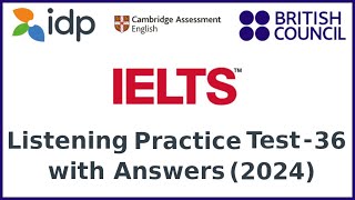 IELTS Listening Practice Test 2024 with Answers  Full Exam Preparation for High Band Scores Test 36 [upl. by Aitnis]