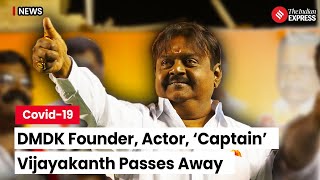 Vijayakanth Death DMDK Founder Captain Vijayakanth Passes Away At 71 Due To Covid 19 [upl. by Hamo]