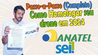 COMO HOMOLOGAR DRONE EM 2024 NOVO SISTEMA ANATEL COMO CADASTRAR NO SEI E HOMOLOTAR DRONE AUTEL [upl. by Valentijn]