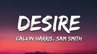 Calvin Harris Sam Smith  Desire Lyrics [upl. by Zenger748]