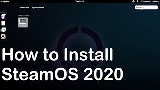 How to Install SteamOS 2020 on your PCFull instruction [upl. by Nawad737]