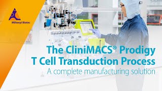 The CliniMACS Prodigy® T Cell Transduction Process – A complete manufacturing solution [upl. by Ahseet]