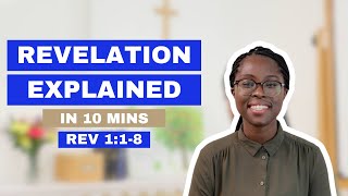 Revelation Explained in 10 minutes Revelation 118 [upl. by Arraeit]