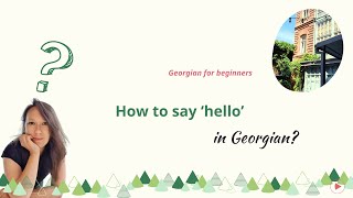 How to say hello in Georgian  Georgian for beginners [upl. by Ilana]