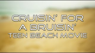 Teen Beach Movie  Cruisin for a Bruisin Lyrics [upl. by Sibilla]