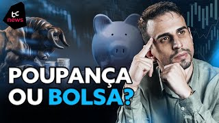 Poupança vs Bolsa de Valores O que Precisa Saber para Investir Melhor [upl. by Ulysses282]