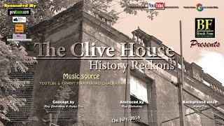 The Clive House History Reckons [upl. by Metsky854]