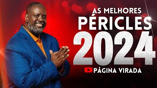 PÉRICLES SÓ AS MELHORES E MAIS TOCADAS ATUALIZADO 2024 [upl. by Uzzi]