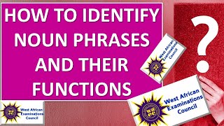 Noun Phrases and their functions  How to identify the grammatical name and functions of expressions [upl. by Nonnerb86]