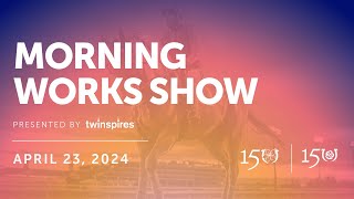 Kentucky Derby and Oaks Morning Works Show  April 23rd [upl. by Amo]