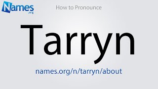 How to Pronounce Tarryn [upl. by Nawiat]