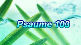 Psaume 103 [upl. by Suirad]