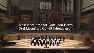 Mein Herz erhebet Gott den Herrn ー Drei Motetten Op 69 Felix Mendelssohn [upl. by Ydollem]