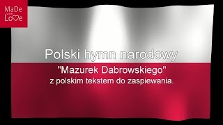 Die polnische Nationalhymne quotMazurek Dąbrowskiegoquot mit polnischen Text zum mitsingen PL [upl. by Jentoft657]