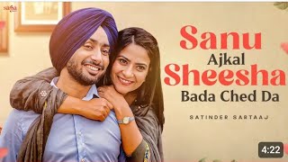 ikko Mikke sanu ajkal sheesha bada ched da Satinder Sartaj new Punjabi songforyou likes satinde [upl. by Negiam]