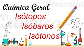 Química geral  Aula05  Isótopos Isóbaros e Isótonos [upl. by Briana]