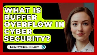 What Is Buffer Overflow In Cyber Security  SecurityFirstCorpcom [upl. by Golden]