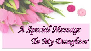 A Special Message To My Daughter 👨‍👩‍👧 Whatsapp Status Video 💕 [upl. by Minnaminnie]