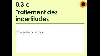 Outils 3c PART 3 Les incertitudes relatives [upl. by Clarette]