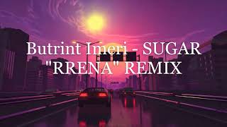 Butrint Imeri  Sugar quotRrenaquot HAM REMIX [upl. by Naujahs]