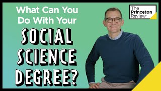 What Can You Do With Your Social Science Degree A Lot  College amp Careers  The Princeton Review [upl. by Adidnere747]