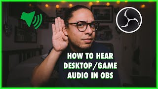 OBS STUDIO HOW TO HEAR DESKTOPGAME AUDIO FOR STREAMING amp RECORDING [upl. by Lionel]