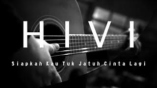 Hivi  Siapkah kau tuk jatuh cinta lagi Acoustic karaoke  cover  instrumental [upl. by Lunnete143]