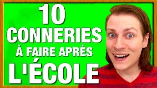 10 CONNERIES A FAIRE APRES L’ECOLE  DELIRES DE MAX [upl. by Lonnie]