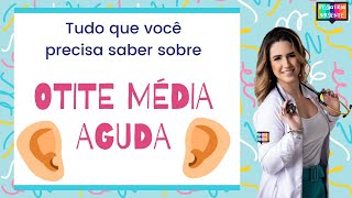 Quando e como tratar a Otite média aguda em pediatria  INFECÇÕES DE VIAS AÉREAS SUPERIORES [upl. by Farman]