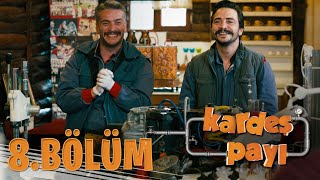 Kardeş Payı 8Bölüm Bipsiz Versiyon [upl. by Whitman19]