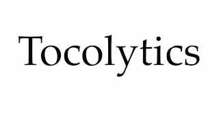 How to Pronounce Tocolytics [upl. by Waldman]