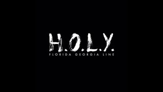 Florida Georgia LineHoly lyrics [upl. by Lodge]