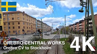 4K CABVIEW Örebro Central Works Örebro CV to Stockholm [upl. by Shewchuk]