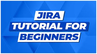 Jira Tutorial for Beginners Jira Project Management [upl. by Nya]