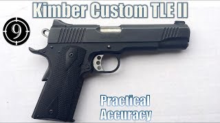 1911 Kimber Custom TLE II  Close Range Practical Accuracy [upl. by Christos]