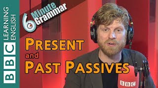 Present and past passives  6 Minute Grammar [upl. by Lion]