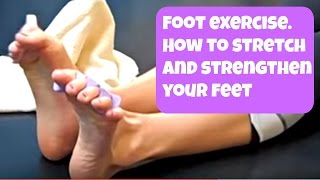 Free Foot Exercise video How to Strengthen and Stretch Your Feet [upl. by Picco]