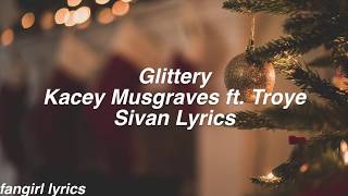 Glittery  Kacey Musgraves ft Troye Sivan Lyrics [upl. by Ehtyaf]