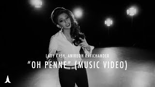 Oh Penne  Anirudh Ravichander  Lady Kash Music Video [upl. by Arbua]