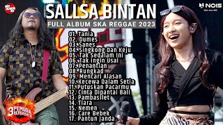 SALLSA BINTAN X 3PEMUDA BERBAHAYA II FULL ALBUM SKA REGGAE 2023 [upl. by Daj]