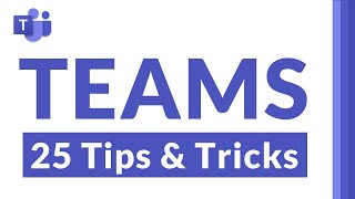 Top 25 Microsoft Teams tips and tricks [upl. by Nivanod852]